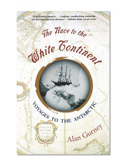 The Race to the White Continent: Voyages to the Antarctic