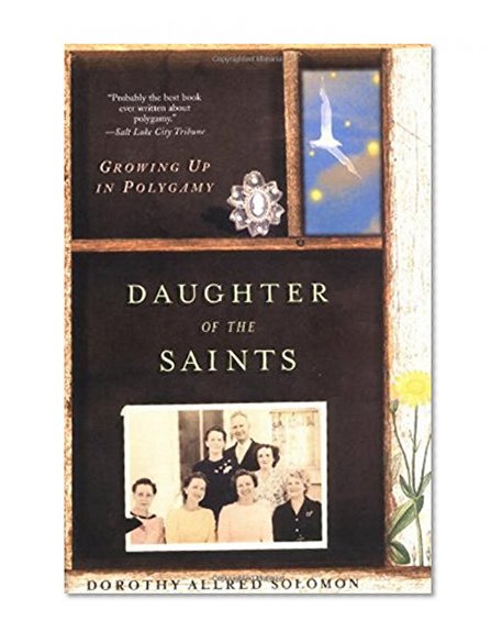 Book Cover Daughter of the Saints: Growing Up in Polygamy