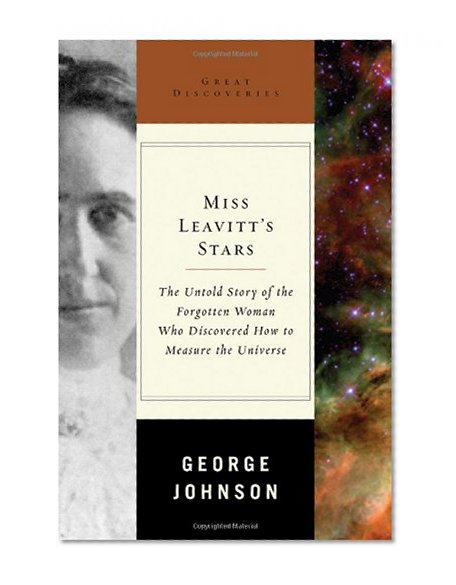 Book Cover Miss Leavitt's Stars: The Untold Story of the Woman Who Discovered How to Measure the Universe (Great Discoveries)