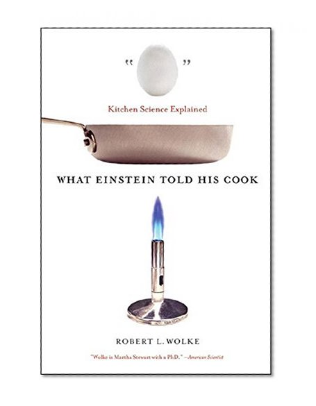 Book Cover What Einstein Told His Cook: Kitchen Science Explained