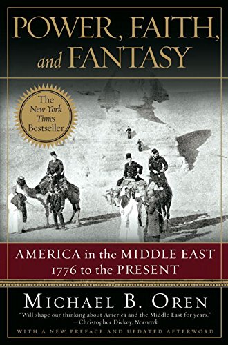 Book Cover Power, Faith, and Fantasy: America in the Middle East: 1776 to the Present
