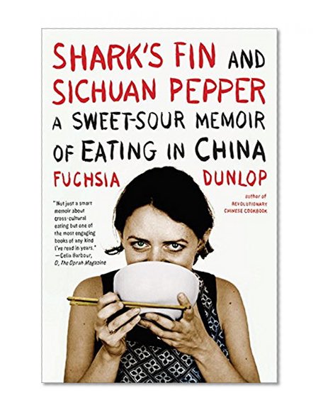 Book Cover Shark's Fin and Sichuan Pepper: A Sweet-Sour Memoir of Eating in China