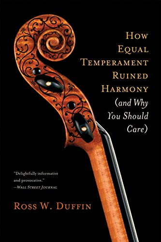Book Cover How Equal Temperament Ruined Harmony (and Why You Should Care)
