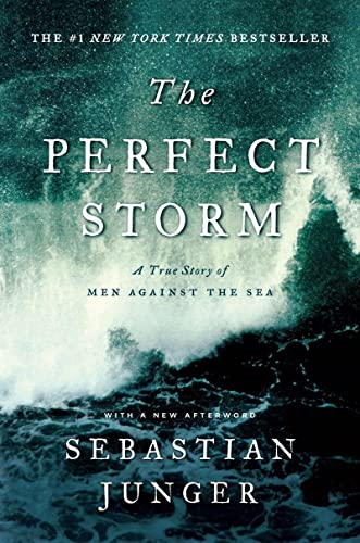 Book Cover The Perfect Storm: A True Story of Men Against the Sea