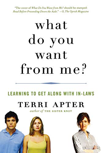 Book Cover What Do You Want from Me?: Learning to Get Along with In-Laws