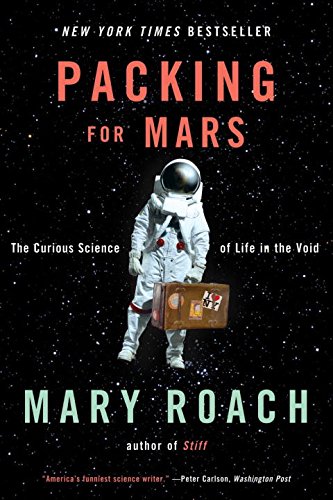 Book Cover Packing for Mars: The Curious Science of Life in the Void