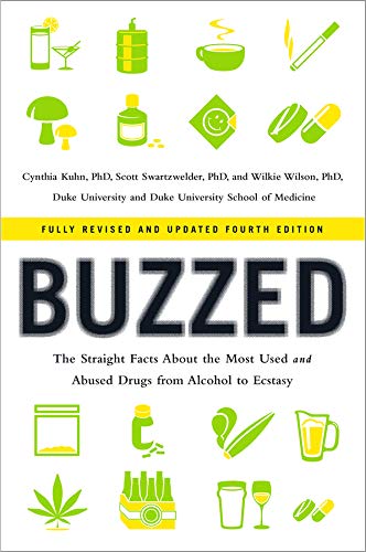Book Cover Buzzed: The Straight Facts About the Most Used and Abused Drugs from Alcohol to Ecstasy (Fully Revised and Updated Fourth Edition)