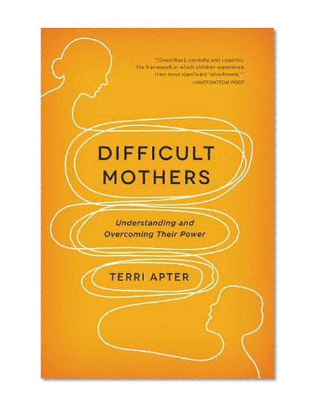 Book Cover Difficult Mothers: Understanding and Overcoming Their Power