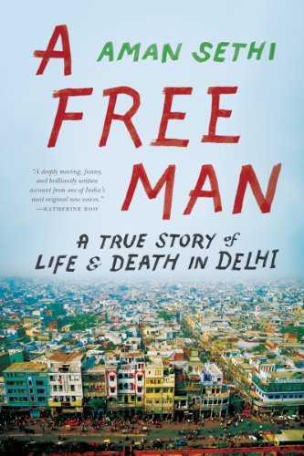 Book Cover A Free Man: A True Story of Life and Death in Delhi