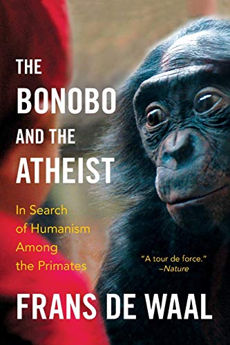 Book Cover The Bonobo and the Atheist: In Search of Humanism Among the Primates
