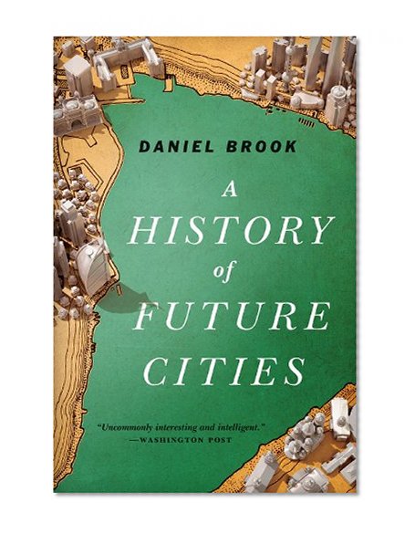 A History of Future Cities