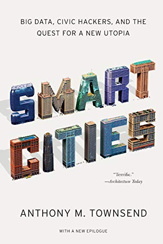 Book Cover Smart Cities: Big Data, Civic Hackers, and the Quest for a New Utopia