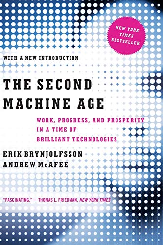 Book Cover The Second Machine Age: Work, Progress, and Prosperity in a Time of Brilliant Technologies