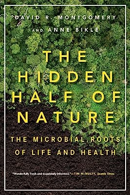 Book Cover The Hidden Half of Nature: The Microbial Roots of Life and Health