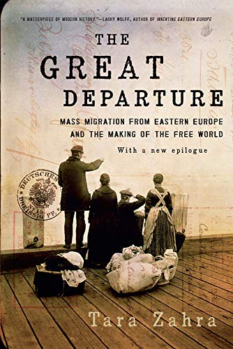 Book Cover The Great Departure: Mass Migration from Eastern Europe and the Making of the Free World