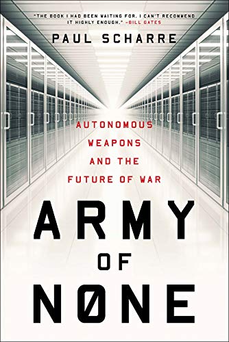 Book Cover Army of None: Autonomous Weapons and the Future of War