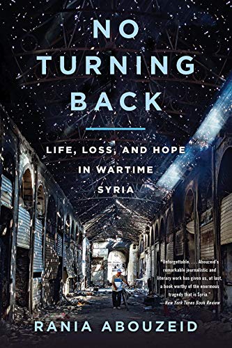 Book Cover No Turning Back: Life, Loss, and Hope in Wartime Syria