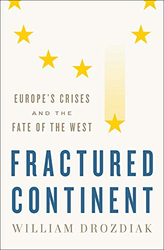 Book Cover Fractured Continent: Europe's Crises and the Fate of the West