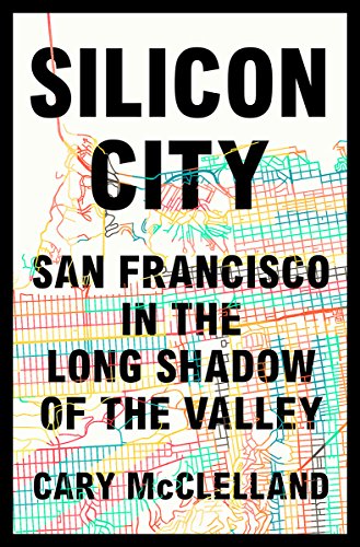 Book Cover Silicon City: San Francisco in the Long Shadow of the Valley