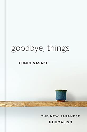 Book Cover Goodbye, Things: The New Japanese Minimalism
