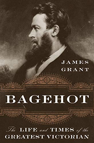 Book Cover Bagehot: The Life and Times of the Greatest Victorian