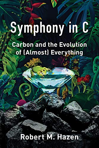 Book Cover Symphony in C: Carbon and the Evolution of (Almost) Everything