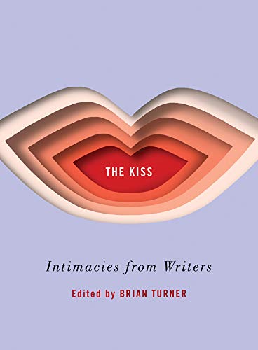 Book Cover The Kiss: Intimacies from Writers