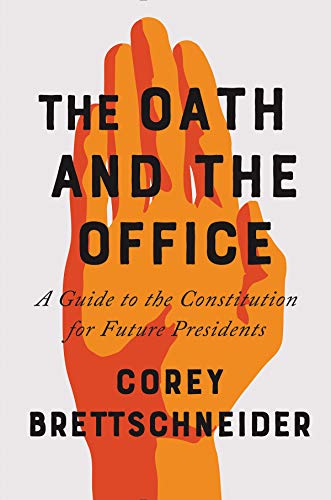 Book Cover The Oath and the Office: A Guide to the Constitution for Future Presidents