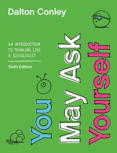 Book Cover You May Ask Yourself: An Introduction to Thinking like a Sociologist