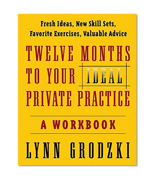 Book Cover Twelve Months To Your Ideal Private Practice: A Workbook (Norton Professional Books (Paperback))