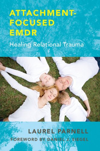 Book Cover Attachment-Focused EMDR: Healing Relational Trauma