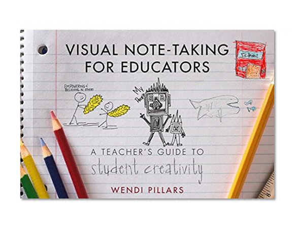 Book Cover Visual Note-Taking for Educators: A Teacher's Guide to Student Creativity