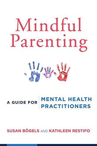 Book Cover Mindful Parenting: A Guide for Mental Health Practitioners