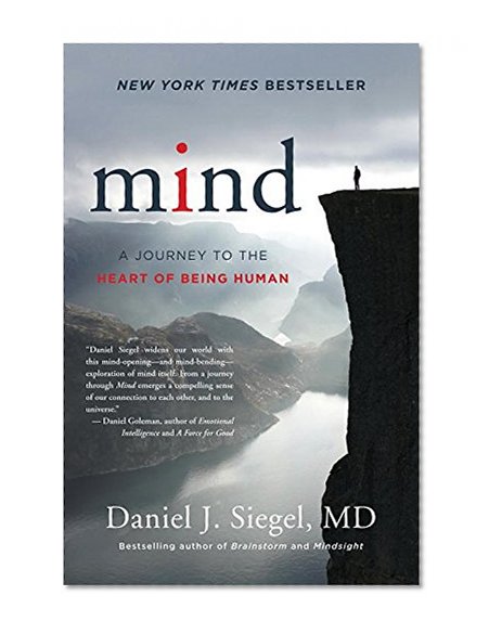 Book Cover Mind: A Journey to the Heart of Being Human (Norton Series on Interpersonal Neurobiology)