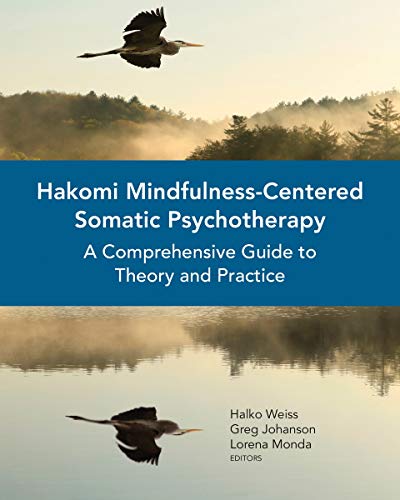 Book Cover Hakomi Mindfulness-Centered Somatic Psychotherapy: A Comprehensive Guide to Theory and Practice