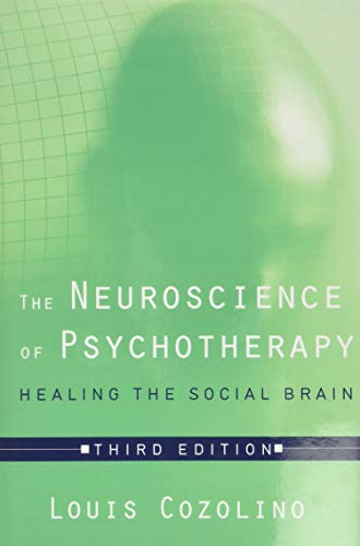 Book Cover The Neuroscience of Psychotherapy: Healing the Social Brain (Norton Series on Interpersonal Neurobiology)