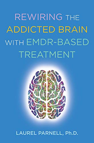 Book Cover Rewiring the Addicted Brain with EMDR-Based Treatment