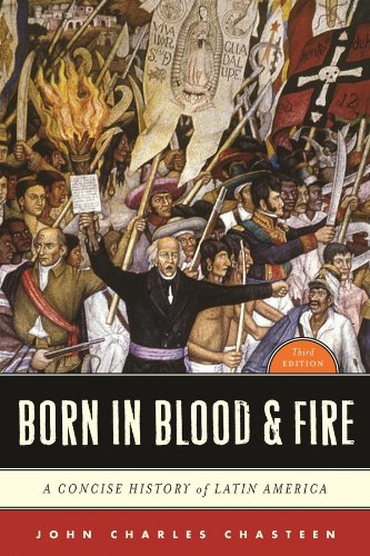 Book Cover Born in Blood & Fire: A Concise History of Latin America (Third Edition)