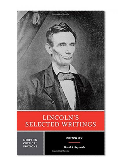 Book Cover Lincoln's Selected Writings (Norton Critical Editions)