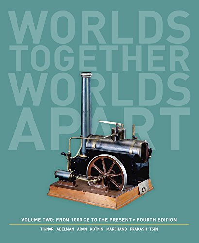 Book Cover Worlds Together, Worlds Apart: A History of the World: From 1000 CE to the Present (Fourth Edition) (Vol. 2)