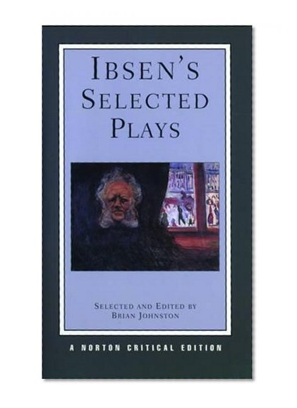 Book Cover Ibsen's Selected Plays (Norton Critical Editions)