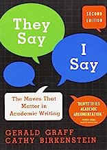 Book Cover They Say, I Say: The Moves That Matter in Academic Writing