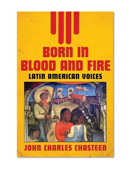 Book Cover Born in Blood and Fire: Latin American Voices