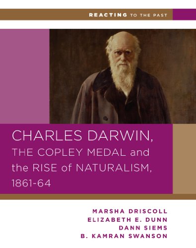 Book Cover Charles Darwin, the Copley Medal, and the Rise of Naturalism, 1861-1864 (Reacting to the Past)
