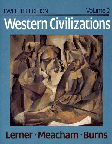 Western Civilizations: Their History and Their Culture (Western Civilizations, Their History & Their Culture)