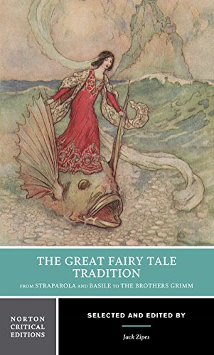 Book Cover The Great Fairy Tale Tradition: From Straparola and Basile to the Brothers Grimm (Norton Critical Editions)