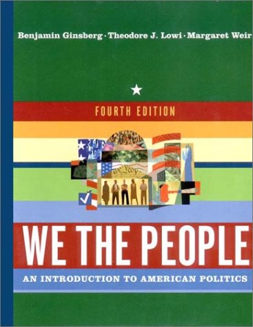 We the People: An Introduction to American Politics