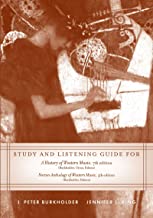 Study and Listening Guide: for A History of Western Music, Seventh Edition and Norton Anthology of Western Music, Fifth Edition
