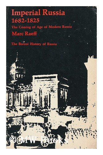 Imperial Russia 1682-1825;: The coming of age of modern Russia (Borzoi history of Russia)