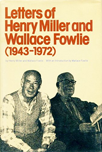 Letters of Henry Miller and Wallace Fowlie (1943-1972)